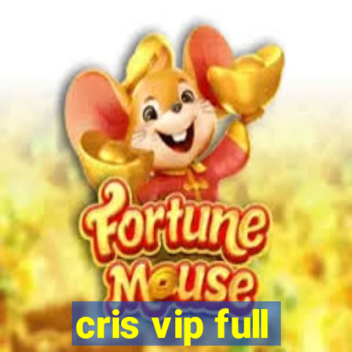 cris vip full